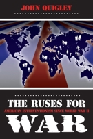 Ruses for War: American Interventionism Since World War II 1591025168 Book Cover