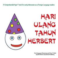 Hari Ulang Tahun Herbert: For new readers of Indonesian as a Second/Foreign Language (Comprehended Input for Indonesian) 1946626171 Book Cover