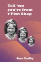 Tell 'em You're from T'fish Shop 1905546041 Book Cover