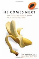 He Comes Next: The Thinking Woman's Guide to Pleasuring a Man 0060784563 Book Cover