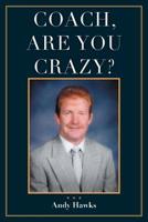 Coach, Are You Crazy? 1644629453 Book Cover