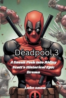 Deadpool 3: The Merc with a Mouth Meets the Wolverine - a sneak peak into Ridley Scott action thriller (Silver Screen Secrets Unleashed) B0CNLBNQ4Q Book Cover
