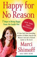 Happy for No Reason: 7 Steps to Being Happy from the Inside Out 1416547738 Book Cover