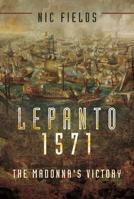 Lepanto 1571: The Madonna's Victory 1399002864 Book Cover