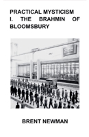 Practical Mysticism I. The Brahmin of Bloomsbury B0GS1SDKDS Book Cover