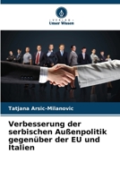 Verbesserung der serbischen Außenpolitik gegenüber der EU und Italien (German Edition) 6202324228 Book Cover