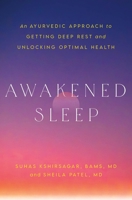 Awakened Sleep: An Ayurvedic Approach to Getting Deep Rest and Unlocking Optimal Health 1538769328 Book Cover