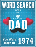 Born In 1974 Word Search: 100+ Large Print Puzzles For dads B09TF9BZZR Book Cover