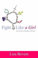 Fight Like a Girl: The Power of Being a Woman