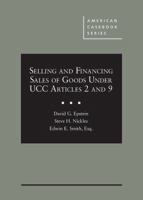 Selling and Financing Sales of Goods Under Ucc Articles 2 and 9 1642420964 Book Cover