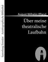 Meine theatralische Laufbahn (Universal Bibliothek ; Nr. 5853) 1482580659 Book Cover