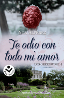 Te Odio Con Todo Mi Amor. Los Greenwood / I Hate You with All of My Love. the Gr Eenwoods 841885006X Book Cover