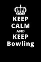 Keep Calm And Keep Bowling: 6x9 120 Pages Journal 1661742807 Book Cover