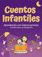 Cuentos Infantiles Aprendiendo a ser mejores personas: Viviendo valores en cada historia B0C54J9FD1 Book Cover