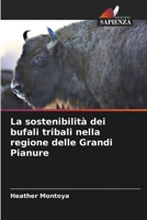 La sostenibilità dei bufali tribali nella regione delle Grandi Pianure (Italian Edition) 6208334691 Book Cover