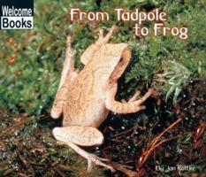 From Tadpole to Frog (Welcome Books: How Things Grow) 0516235117 Book Cover