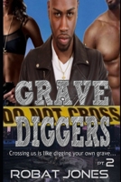 Grave Diggers 2: Crossing us is like digging your own grave 1797677500 Book Cover