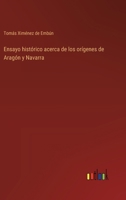 Ensayo histórico acerca de los orígenes de Aragón y Navarra 3368033786 Book Cover