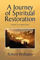 A Journey of Spiritual Restoration 1450047467 Book Cover