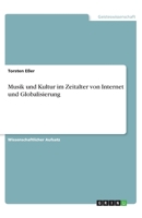 Musik und Kultur im Zeitalter von Internet und Globalisierung (German Edition) 3668917787 Book Cover