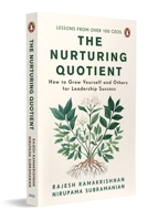 The Nurturing Quotient: How to Grow Yourself and Others for Leadership Success 0143474871 Book Cover