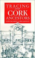 Guide to Tracing Your Cork Ancestors 0950846686 Book Cover