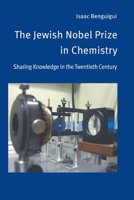 The Jewish Nobel Prize in Chemistry: Sharing Knowledge in the Twentieth Century 1682354288 Book Cover