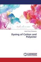 Dyeing of Cotton and Polyester 3659555444 Book Cover