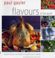 Flavours of the World: Magical Flavours and Tastes to Transform Your Cooking 1856264416 Book Cover
