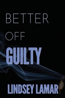 Better Off Guilty 1952474493 Book Cover