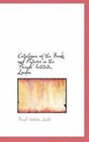 Catalogue of the Books and Pictures in the Friends' Institute, London 035399393X Book Cover