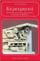 Kerkuraika: Ricerche Su Corcira Alto-Arcaica Tra Ionio E Adriatico 8882651142 Book Cover