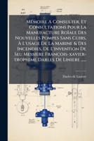 Mémoire A Consulter, Et Consultations Pour La Manufacture Roïale Des Nouvelles Pompes Sans Cuirs, À L'usage De La Marine & Des Incendies, De ... Darles De Liniere ...... 127400618X Book Cover