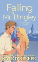 Falling for Mr. Bingley B095TK2GH4 Book Cover
