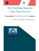 Anti Hacking Security: Fight Data Breach B0C3T96TBZ Book Cover