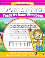 Samantha Letter Tracing for Kids Trace My Name Workbook : Tracing Books for Kids Ages 3 - 5 Pre-K and Kindergarten Practice Workbook 1986255425 Book Cover