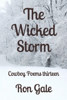 The Wicked Storm: Cowboy Poems thirteen B08MT2QCWW Book Cover