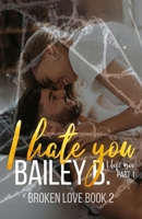I Hate You, I Love You (Broken Love) 1959724479 Book Cover
