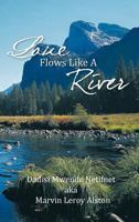Love Flows Like a River: N/A 1463416520 Book Cover
