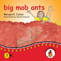 Ngari Pirnipurlka - Big Mob Honey Ants (Honey Ant Readers) 1922591246 Book Cover