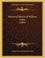 Memorial Sketch of William Eaton 1149732903 Book Cover