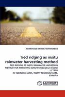Tied ridging as insitu rainwater harvesting method 3843358389 Book Cover