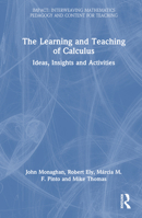 The Learning and Teaching of Calculus: Ideas, Insights and Activities 1032069724 Book Cover