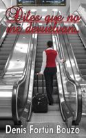 Diles Que No Me Devuelvan...: Cronicas del Aeropuerto 1478247517 Book Cover