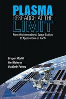 PLASMA RESEARCH AT THE LIMIT: FROM THE INTERNATIONAL SPACE STATION TO APPLICATIONS ON EARTH 1908977248 Book Cover