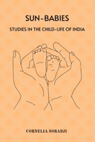 Sun-Babies: Studies in the Child-life of India B0CRSVQ83S Book Cover
