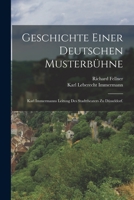 Geschichte einer Deutschen Musterbühne: Karl Immermanns Leitung des Stadttheaters zu Düsseldorf. 1018642404 Book Cover