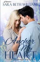 Anchor My Heart 1954189052 Book Cover