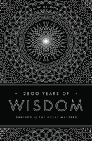 2500 Years of Wisdom: Sayings of the Great Masters 1611250145 Book Cover