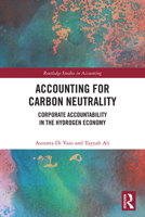 Accounting for Carbon Neutrality: Corporate Accountability in the Hydrogen Economy 1032863102 Book Cover